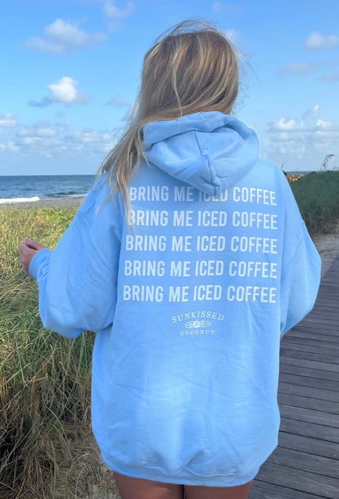 Bring Me Iced Coffee Hoodie