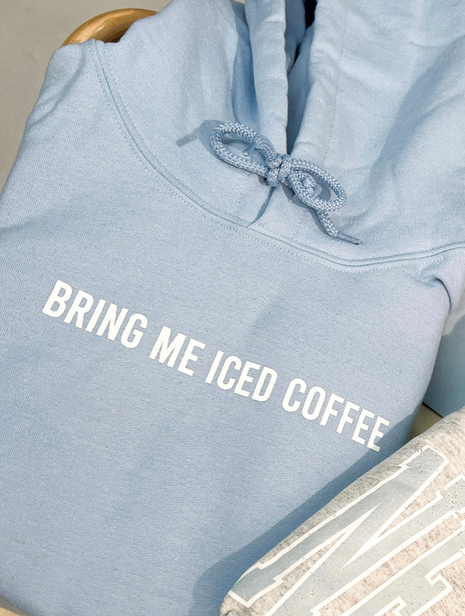 Bring Me Iced Coffee Hoodie